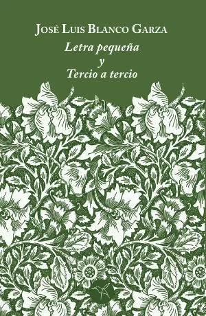 Portada del libro “Letra pequeña y Tercio a tercio” de José Luis Blanco Garza.
